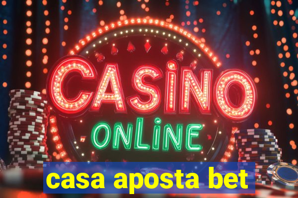 casa aposta bet